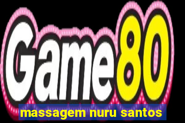 massagem nuru santos